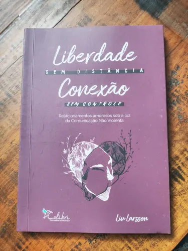 Livro Liberdade sem distância, conexão sem controle - Liv Larsson