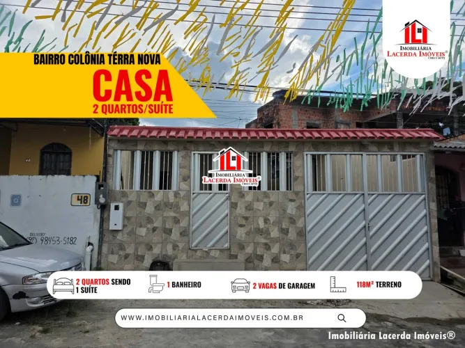 Casa no Colônia Terra Nova, 2 Quartos/suíte, 2 Vagas, Terreno: 118,93m², Portão, Pintada