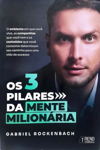 Os 3 pilares da mente milionária