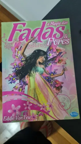 Livro Fadas e Flores - A Magia das Fadas