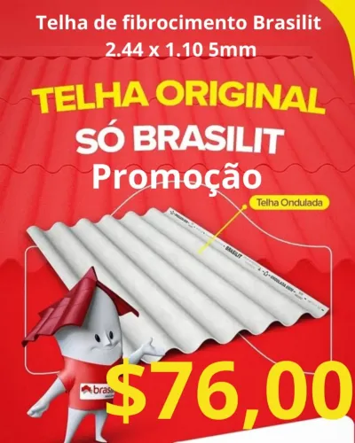 Telha de fibrocimento Brasilit 2.44x1.10 5mm  promoçao de $85,00 por 76,00 a unidade 
