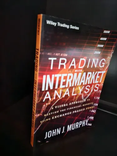 Trading with Intermarket Analysis: John J Murphy