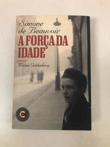 A Força da Idade - Simone de Beauvoir