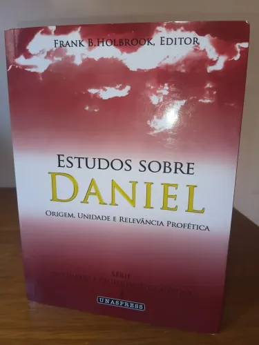Estudos Sobre Daniel: Origem, Unidade e Relevância - Frank B. Holbrook (Vol. 2)