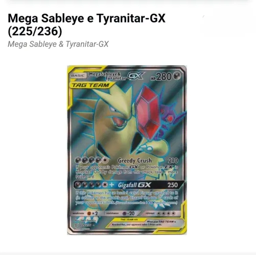 Mega sableye e Tyranitar-GX (225/236), a carta está bem danificada por isso o preço baixo!