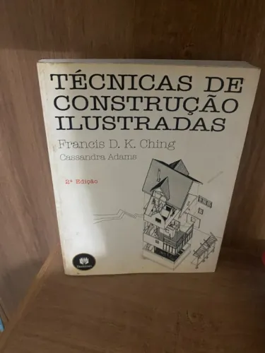 Livro Técnicas De Construção Ilustradas 2° Edição - Francis D K Ching & Cassandra Adams Ed