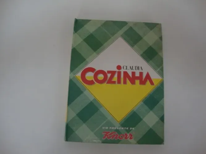 Livro de Receitas Claudia Cozinha Um Presente da Knorr.