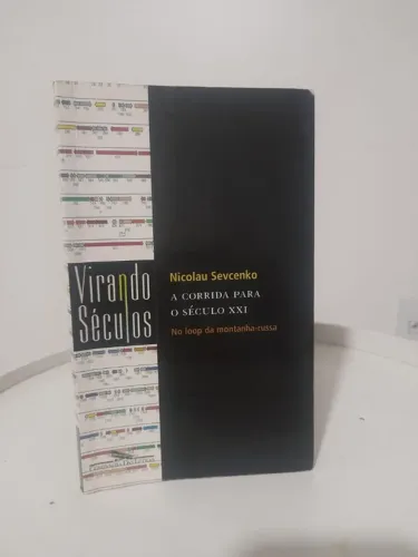 a corrida para o século xxi: no loop da montanha-russa, nicolau sevcenko