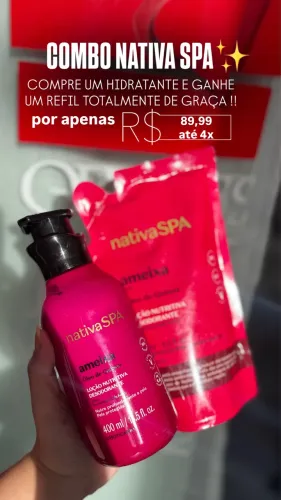 Compre um hidratante Nativa Spa 400mle ganhe um refil