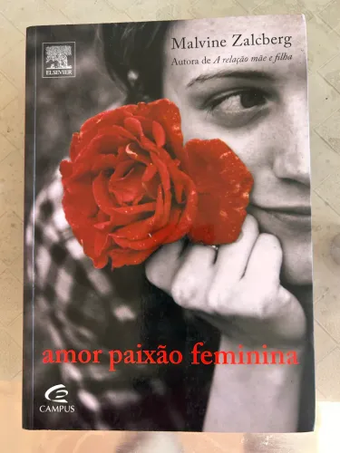 Amor: Paixão Feminina", da autora Malvine Zalcberg,