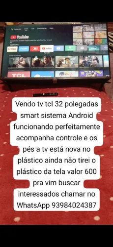 Vendo tv tcl 32 polegadas smart sistema Android funcionando perfeitamente valor 600