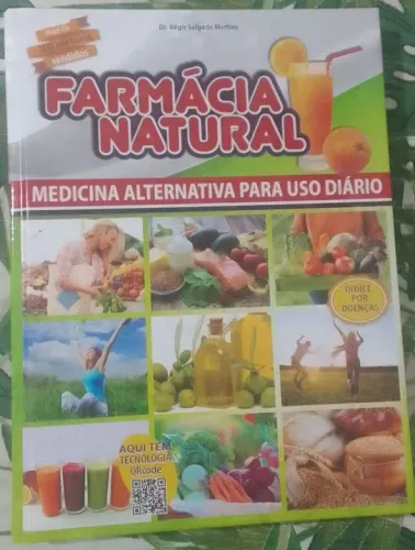 Farmácia Natural - Medicina Alternativa para Uso Diário