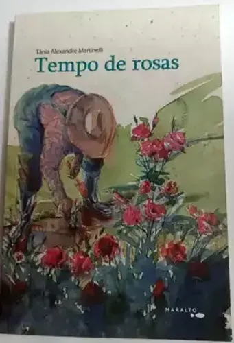 Livro Tempo de Rosas - Tânia Alexandre Martinelli - Editora Maralto - 1ªed. 13ª reimpressã