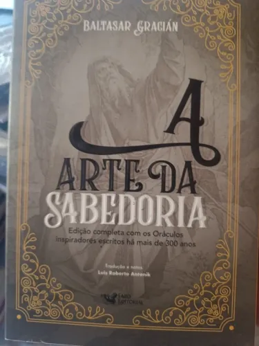 A Arte da Sabedoria - Baltasar Gracian