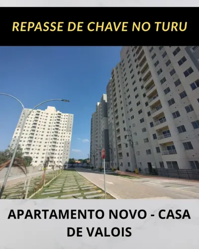 VENDO APARTAMENTO NO TURU / REPASSE DE CHAVE / CASA DE VALOIS