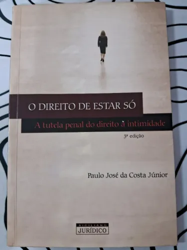 O direito de estar só - A tutela penal do direito a intimidade -Paulo José da Costa Junior