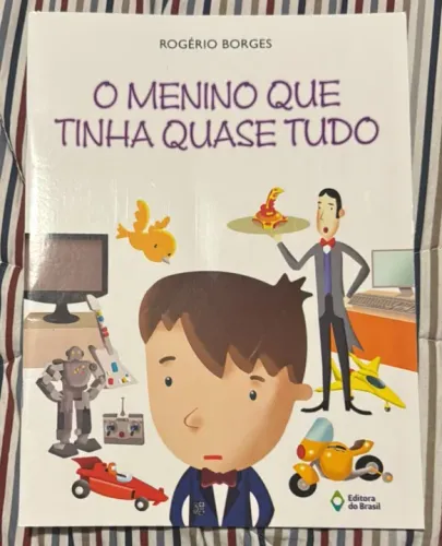 Livro: O menino que tinha quase tudo, Editora do Brasil