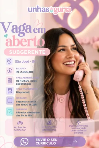 VAGA DISPONÍVEL: SUBGERENTE, UNHAS DE GURIA - SÃO JOSÉ, SC.