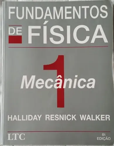 Fundamentos de Física, Volume 1 - Mecânica, 6° Edição