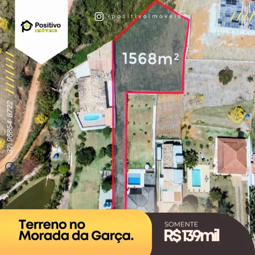 PREÇO DE OPORTUNIDADE! Vendo Excelente terreno no condomínio Morada da Garça