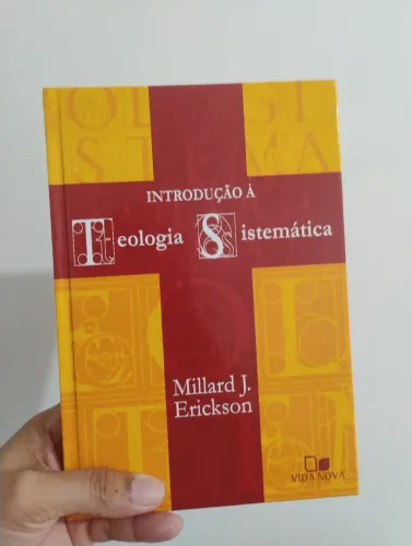 Introdução à Teologia Sistemática - Millard J. Erickson