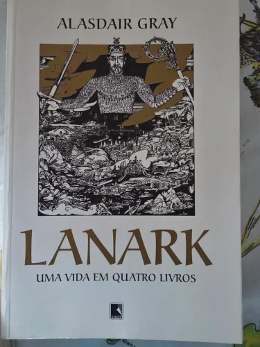 LANARK UMA VIDA EM QUATRO LIVROS - ALASDAIR GRAY
