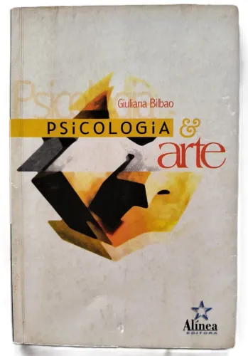 Psicologia e arte - Autor: Giuliana Gnatos Lima Bilbao - Editora: Alínea - Páginas: 96