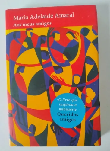 Aos Meus Amigos - Maria Adelaide Amaral