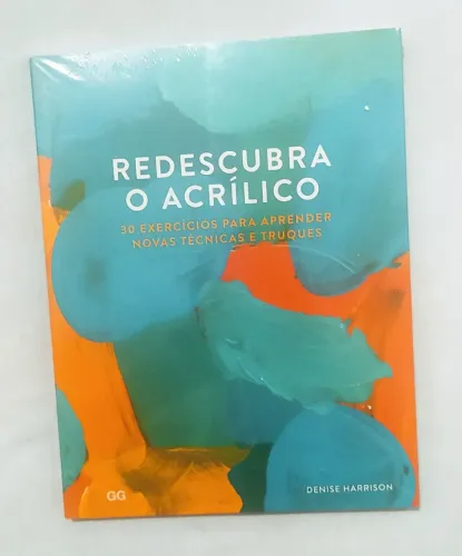 Livro Redescubra o Acrílico 30 Exercícios para aprender novas técnicas e truques. NOVO.