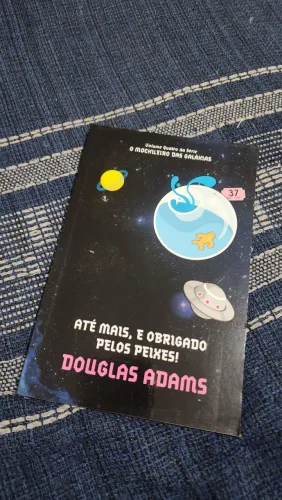 Até mais e obrigado pelos peixes - guia do mochileiro das galáxias