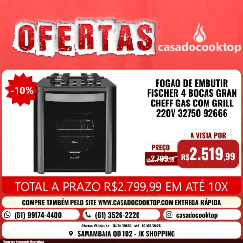FOGAO DE EMBUTIR FISCHER 4 BOCAS GRAN CHEFF GAS COM GRILL 220V 32750 92666