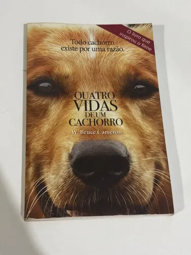 Quatro Vidas de um Cachorro - W. Bruce Cameron