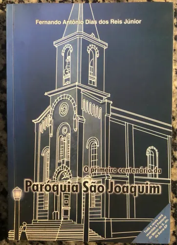 O Primeiro Centenário da Paróquia São Joaquim