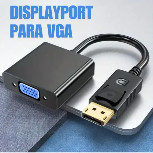 Adaptador DisplayPort para VGA - Alta Qualidade | ? Entrega Grátis em Campo Grande MS