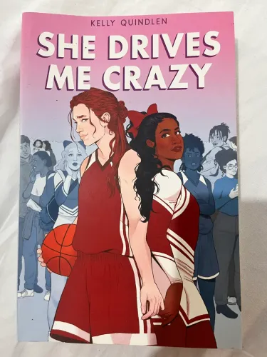 She drives me crazy - Kelly Quindlen