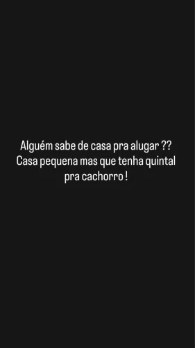 Preciso de casa pra alugar ! Apenas uma moça mas tenho cachorro e gato !