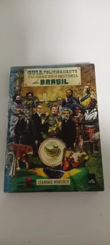 Guia Politicamente incorreto da História do Brasil