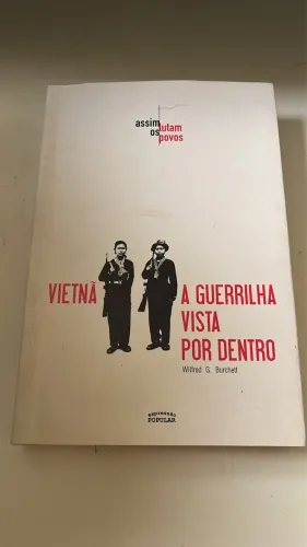 Livro - VIETNA A GUERRILHA VISTA POR DENTRO Wilfred G. Burchett