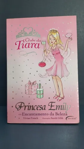 Livro Clube Da Tiara: Princesa Emily E O Encantamento Da Bel (Usado)