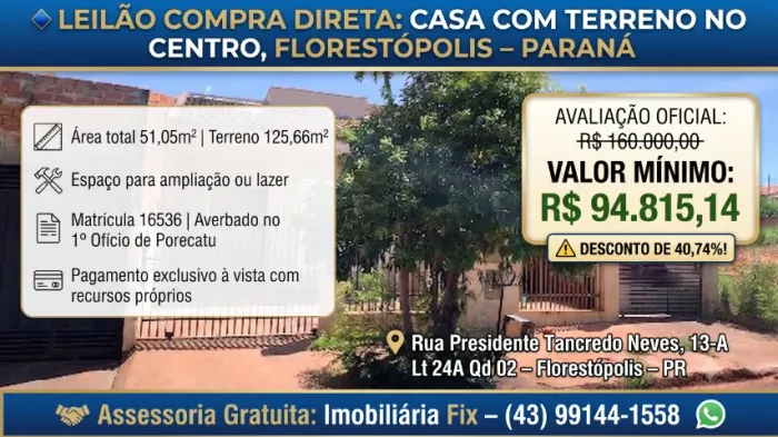 ? LEILÃO COMPRA DIRETA: CASA COM TERRENO NO CENTRO, FLORESTÓPOLIS - PARANÁ