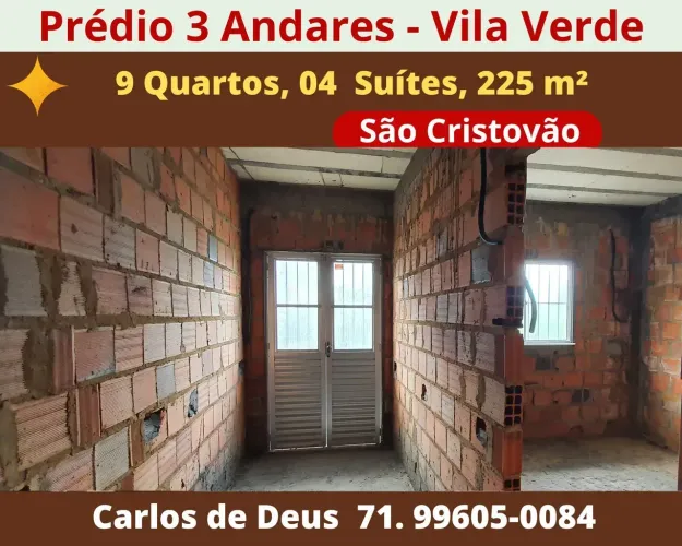 Prédio 3 andares ,9 Quartos, 4 Suítes, 7 banheiros, 225m², Vila Verde, São Cristovão..