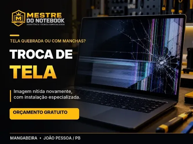 Troca de tela de notebook em João Pessoa | Mestre do Notebook