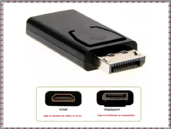 Adaptador DisplayPort - Dp macho x Hdmi fêmea 