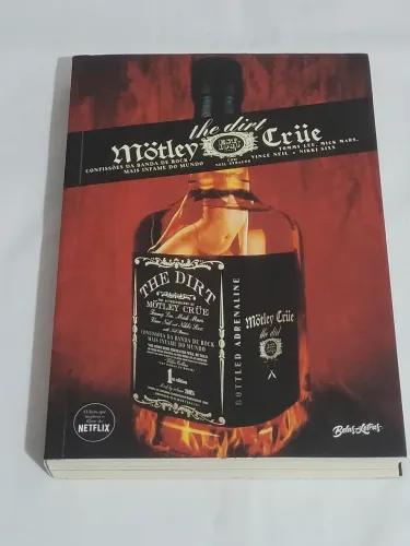 Livro THE DIRT - CONFISSÕES DA BANDA DE ROCK MAIS INFAME DO MUNDO (Motley Crue)