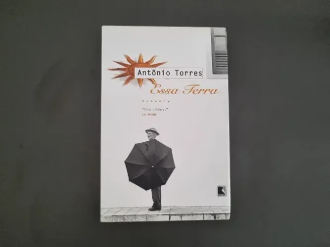 Essa Terra - Antônio Torres - Editora Record 2017