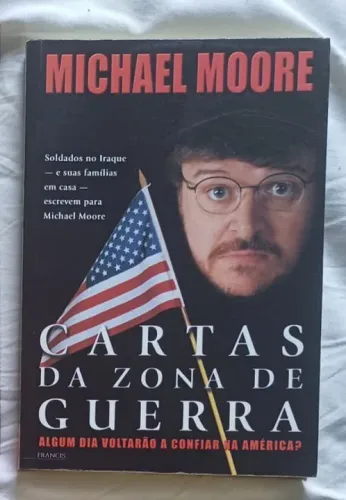 Cartas Da Zona De Guerra - Michael Moore