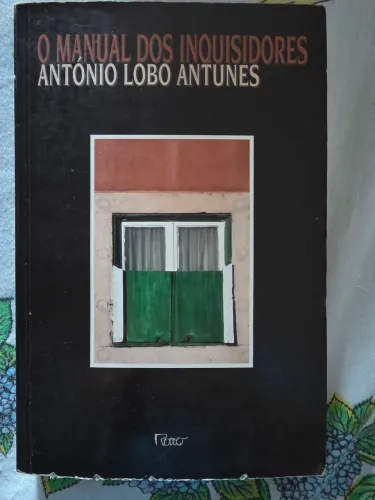 O Manual dos Inquisidores - Antônio lobo Antunes