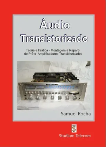 LIVRO IMPRESSO DE CURSO:AMPLIFICADORES Áudio Transistorizado, by Studiumtelecom,  leia!