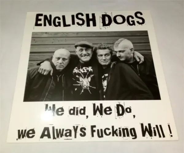 English Dogs - We Did, We Do, We Always Fucking Will! - Vinil Importado Europa