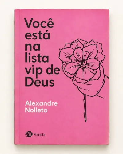 LIVRO "VOCÊ ESTÁ NA LISTA VIP DE DEUS" - ALEXANDRE NOLLETO